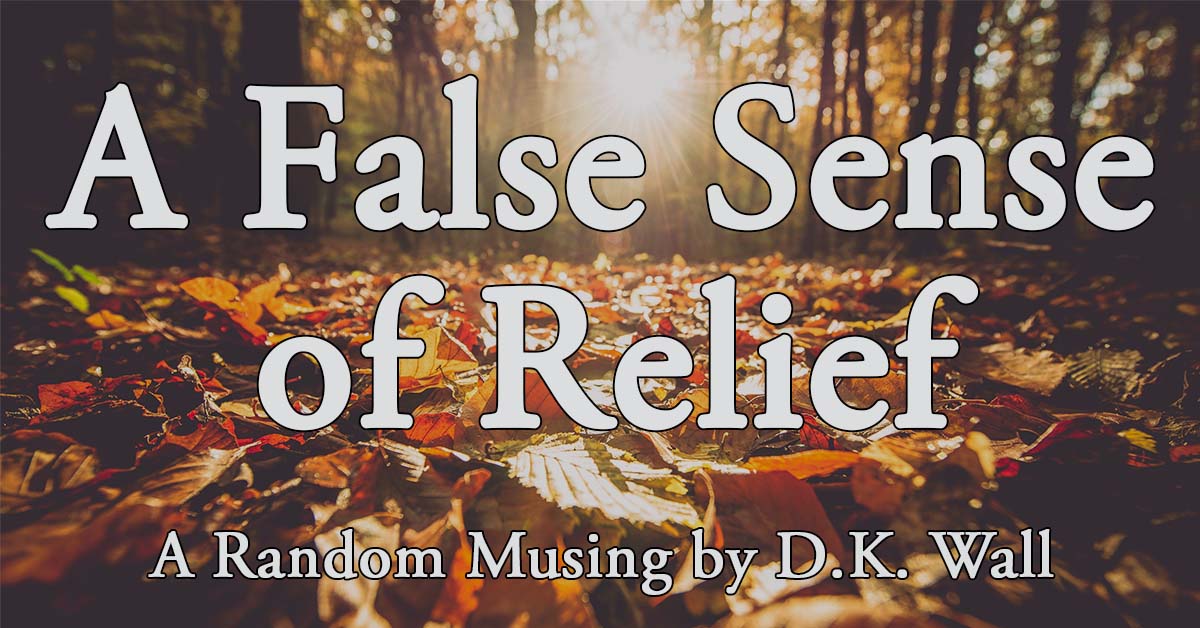 Musing - A False Sense of Relief 191